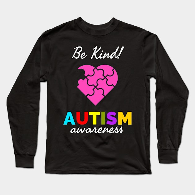 Autism Awareness Puzzle Heart Be Kind Long Sleeve T-Shirt by Foxxy Merch